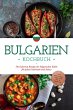 Bulgarien Kochbuch: Die leckersten... - Bild 1