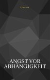 Angst vor der Abhängigkeit (eBook, ePUB)