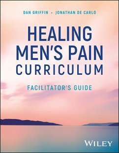 Healing Men's Pain Curriculum, Facilitator's Guide (eBook, ePUB) - Griffin, Dan; De Carlo, Jonathan