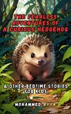 The Fearless Adventures of a Curious Hedgehog (eBook, ePUB) The Fearless Adventures of a Curious Hedgehog (eBook, ePUB)