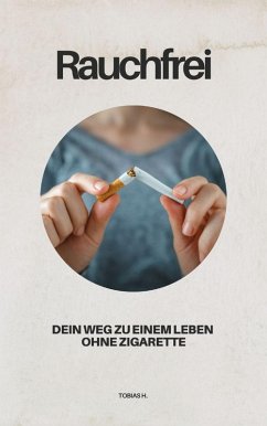 Cover Rauchfrei - dein Weg zu einem Leben ohne Zigarette (eBook, ePUB)