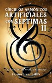 Círculos Armónicos Artificiales con Séptimas 2 (eBook, ePUB) Círculos Armónicos Artificiales con Séptimas 2 (eBook, ePUB)