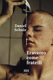 Eravamo come fratelli (eBook, ePUB)