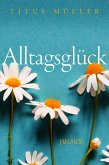 Alltagsglück (eBook, ePUB)