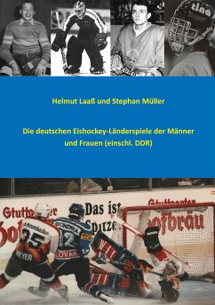 Die deutschen Eishockey-Länderspiele der Männer und Frauen (einschl. DDR) (eBook, ePUB)