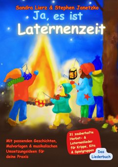 Ja, es ist Laternenzeit - Das Liederbuch (eBook, PDF) - Lierz, Sandra; Janetzko, Stephen