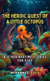 The Heroic Quest of a Little Octopus (eBook, ePUB) The Heroic Quest of a Little Octopus (eBook, ePUB)