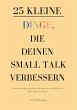 25 kleine Dinge, die deinen Small Talk... - Bild 1