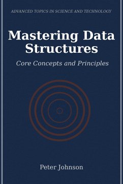 Mastering Data Structures (eBook, ePUB) - Johnson, Peter