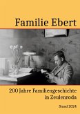 200 Jahre Familie Ebert in Zeulenroda (eBook, ePUB)