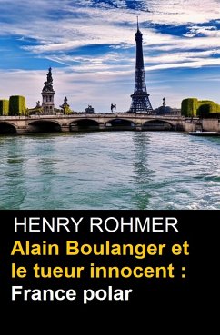 Alain Boulanger et le tueur innocent : France polar (eBook, ePUB) - Rohmer, Henry