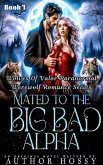 Mated To The Big Bad Alpha (eBook, ePUB) Mated To The Big Bad Alpha (eBook, ePUB)