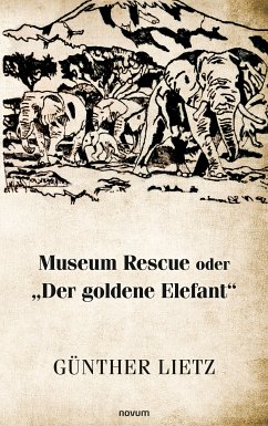 Museum Rescue oder &quote;Der goldene Elefant&quote; (eBook, ePUB)