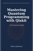 Mastering Quantum Programming with Qiskit (eBook, ePUB)