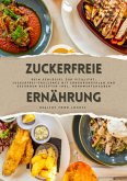 Zuckerfreie Ernährung: Dein Schlüssel zur Vitalität (Guide: Zuckerfrei-Challenge mit Ernährungsplan und gesunden Rezepten inkl. Nährwertangaben) (eBook, ePUB)