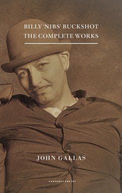 Billy 'Nibs' Buckshot: The Complete Works (eBook, ePUB) - Gallas, John
