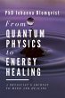 From Quantum Physics to Energy Healing... - Bild 1
