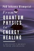 From Quantum Physics to Energy Healing (eBook, ePUB)