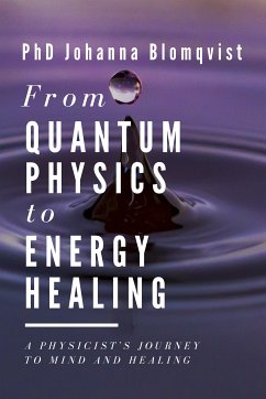 From Quantum Physics to Energy Healing (eBook, ePUB)