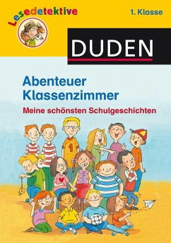 Abenteuer Klassenzimmer, 1. Klasse   (Restauflage) - Klein, Martin;Schulze, Hanneliese