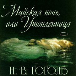 May Night, or the Drowned Maiden (MP3-Download) - Gogol, Nikolay