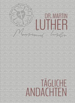 Tägliche Andachten - Dr. Martin Luther