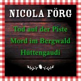 Tod auf der Piste / Mord im Bergwald / Hüttengaudi (MP3-Download)
