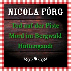 Cover Tod auf der Piste / Mord im Bergwald / Hüttengaudi (MP3-Download)