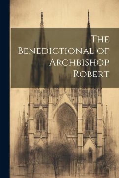 The Benedictional of Archbishop Robert - Anonymous