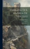L'abbazia Di S. Andrea De Vercelli: Studio Storico...
