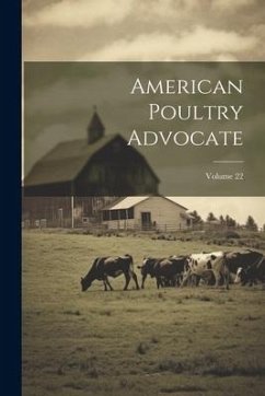 American Poultry Advocate; Volume 22 - Anonymous