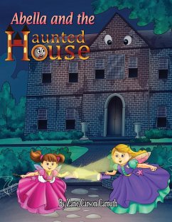 Abella and the Haunted House - Carruth, Zane Carson