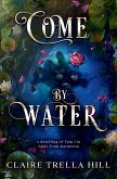 Come by Water Come by Water