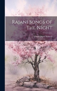 Rajani Songs of The Night - Mukerji, Dhan Gopal