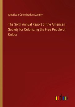 The Sixth Annual Report of the American Society for Colonizing the Free People of Colour