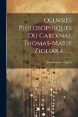 Oeuvres Philosophiques Du Cardinal Thomas-marie Zigliara ...... Oeuvres Philosophiques Du Cardinal Thomas-marie Zigliara ......