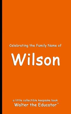 Celebrating the Family Name of Wilson - Walter the Educator