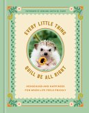 Every Little Thing Quill Be All Right Every Little Thing Quill Be All Right