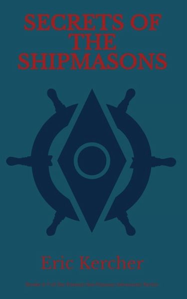 Secrets of the Shipmasons Secrets of the Shipmasons
