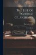 The Life of George Cruikshank: In Two... - Bild 1
