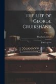 The Life of George Cruikshank: In Two Epochs; Volume 2