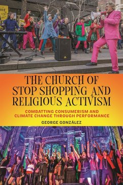 The Church of Stop Shopping and Religious Activism - Gonzalez, George