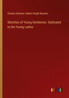 Sketches of Young Gentlemen. Dedicated to the Young Ladies