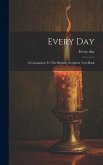 Every Day: A Companion To The Birthday Scripture Text-book