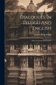 Dialogues In Telugu And English: With A Grammatical Analysis - Brown, Charles Philip