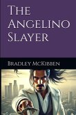 The Angelino Slayer The Angelino Slayer