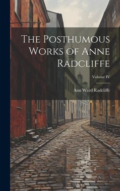 Cover The Posthumous Works of Anne Radcliffe; Volume IV
