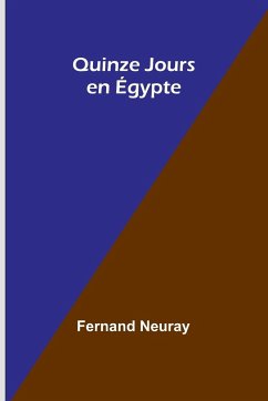 Quinze Jours en Égypte - Neuray, Fernand