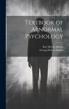 Textbook of Abnormal Psychology - Dorcus, Roy Melvin; Shaffer, George Wilson