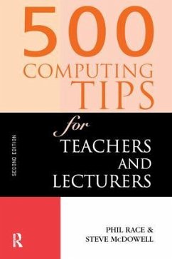 500 Computing Tips for Teachers and Lecturers - Mcdowell, Steven; Race, Phil; Mcdowell, Steve